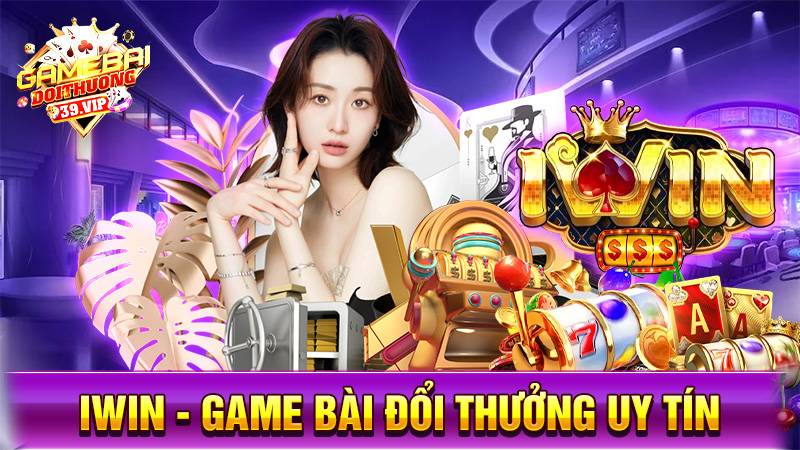 iWin Club - Chơi game bài đổi thưởng thượng lưu top 1 Châu Á 5 Game bài đổi thưởng iWin uy tín số 1