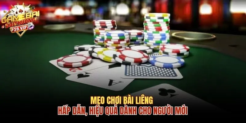 Mẹo Chơi Bài Liêng Lật Ngược Tình Thế, Ẵm Trọn Thưởng 15 Mẹo chơi bài Liêng