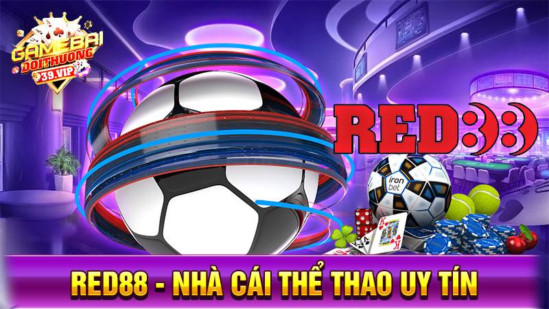 Red88 - Nhà cái uy tín cá cược thể thao, casino hàng đầu Việt Nam 3 Nhà cái uy tín Red88