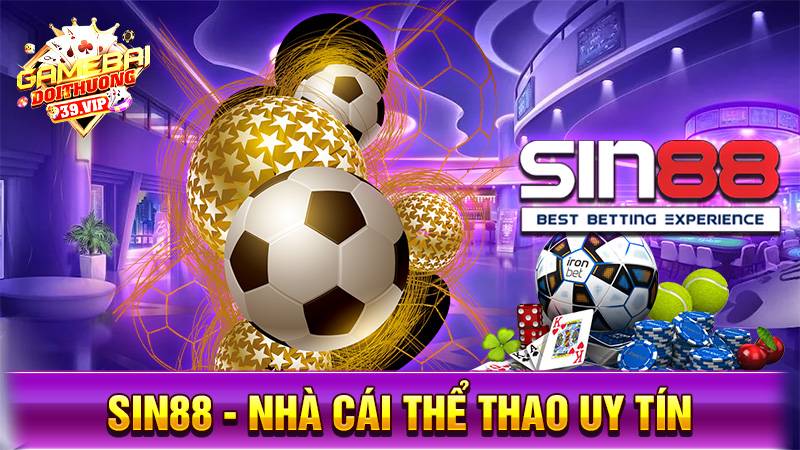 Sin88: Nhà cái uy tín đẳng cấp đến từ đảo quốc Singapore 12 Nhà cái uy tín Sin88